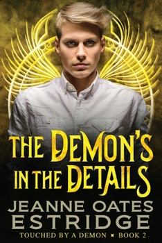 Paperback The Demon's in the Details: Touched by a Demon Book 2 Book