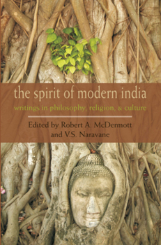 Paperback The Spirit of Modern India: Writings in Philosophy, Religion, and Culture Book