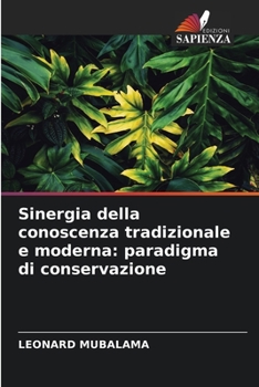 Paperback Sinergia della conoscenza tradizionale e moderna: paradigma di conservazione [Italian] Book