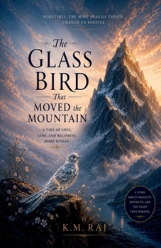 Paperback The Glass Bird that moved the Mountain Book