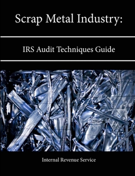 Paperback Scrap Metal Industry: IRS Audit Techniques Guide Book