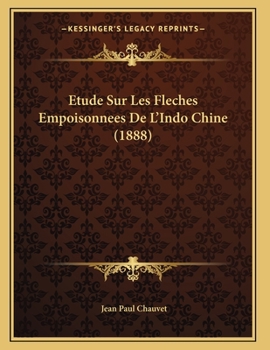 Paperback Etude Sur Les Fleches Empoisonnees De L'Indo Chine (1888) [French] Book