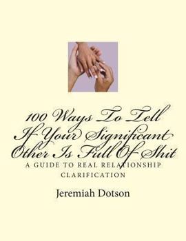 Paperback 100 Ways To Tell If Your Significant Other Is Full Of Shit Book