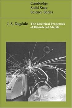 The Electrical Properties of Disordered Metals (Cambridge Solid State Science Series) - Book  of the Cambridge Solid State Science