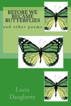 Paperback Before We Became Butterflies: and other poems Book