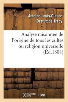 Paperback Analyse Raisonnée de l'Origine de Tous Les Cultes Ou Religion Universelle [French] Book