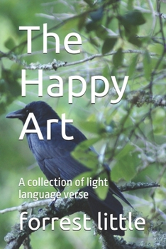 Paperback The Happy Art: A collection of light language verse Book
