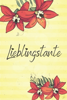 Lieblingstante: A5 liniert Softcover Notizbuch / Tagebuch / Terminplaner Dankeschön Geschenk für die beste Tante zum Geburtstag oder Weihnachten (German Edition)