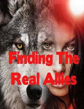 Paperback Finding The Real Allies: Paranormal Werewolf Romance Action Adventure Book