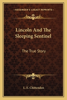 Lincoln and the Sleeping Sentinel: The True Story