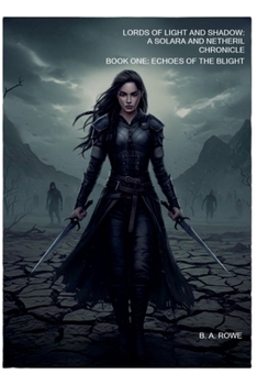 Book One: Echoes of the Blight (Lords of Light and Shadow: A Solara and Netheril Chronicle)