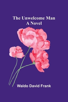 Paperback The unwelcome man Book