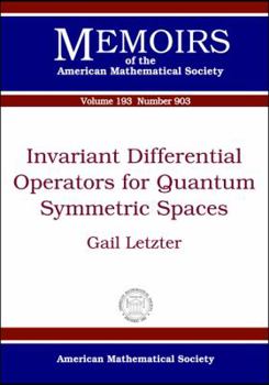 Paperback Invariant Differential Operators for Quantum Symmetric Spaces (Memoirs of the American Mathematical Society) Book