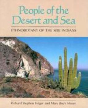 Paperback People of the Desert and Sea: Ethnobotany of the Seri Indians Book