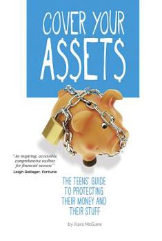 Paperback Cover Your Assets: The Teens' Guide to Protecting Their Money and Their Stuff Book