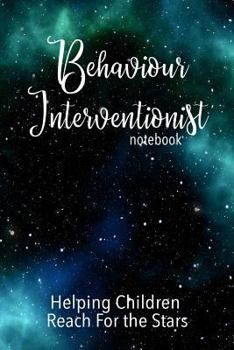 Paperback Behaviour Interventionist Notebook: Helping Children Reach for the Stars Book