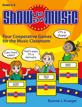 Paperback Show Us the Music: Four Cooperative Games for the Music Classroom Book