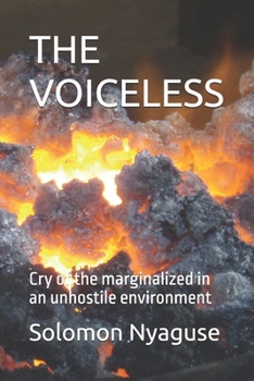 THE VOICELESS: Cry of the marginalized in an unhostile environment