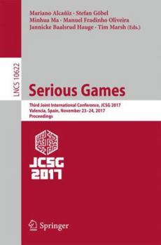 Paperback Serious Games: Third Joint International Conference, Jcsg 2017, Valencia, Spain, November 23-24, 2017, Proceedings Book