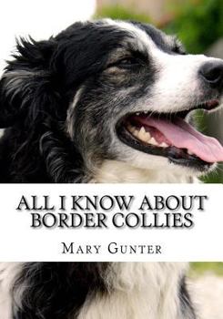 Paperback All I Know About Border Collie Book
