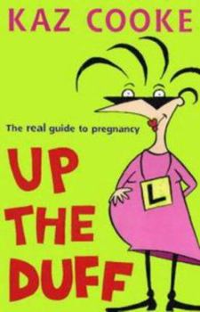 Paperback Up the Duff: the real guide to pregnancy Book