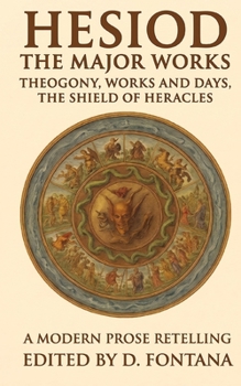 HESIOD THE MAJOR WORKS: THEOGONY THE WORKS AND THE DAYS THE SHIELD OF HERACLES