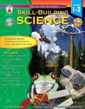 Paperback Skill-Building Science, Grades 1 - 2: Standards-Based Activities in Physical, Life, and Earth Science Book