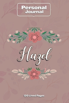Hazel  Notebook Journal Personal Diary Personalized Name 120 pages Lined (6x9 inches) (15x23cm)