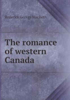 Paperback The romance of western Canada Book