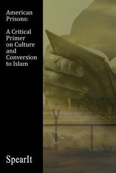 Paperback American Prisons: A Critical Primer on Culture and Conversion to Islam Book