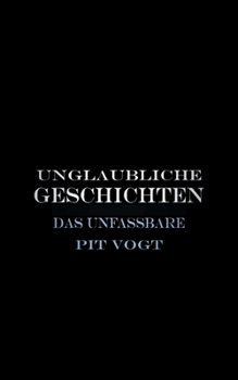 Paperback Unglaubliche Geschichten: Das Unfassbare [German] Book