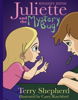 Hardcover Juliette and the Mystery Bug: Educator's Edition Volume 1 Book