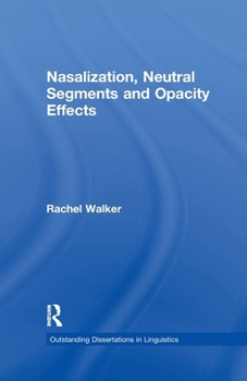 Paperback Nasalization, Neutral Segments and Opacity Effects Book