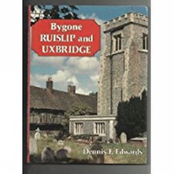 Paperback Bygone Ruislip and Uxbridge Book