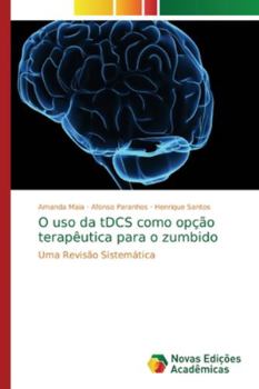 Paperback O uso da tDCS como opção terapêutica para o zumbido [Portuguese] Book
