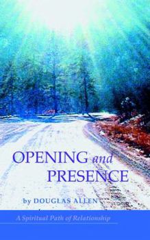 Paperback Opening and Presence: A Spiritual Path of Relationship Book