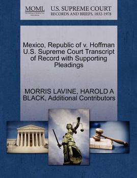 Paperback Mexico, Republic of V. Hoffman U.S. Supreme Court Transcript of Record with Supporting Pleadings Book