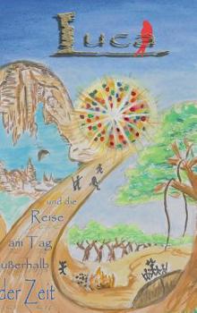 Luca Und Die Reise Am Tag Auerhalb Der Zeit