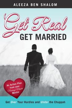 Paperback Get Real Get Married: Get Over your Hurdles and Under the Chuppah Book