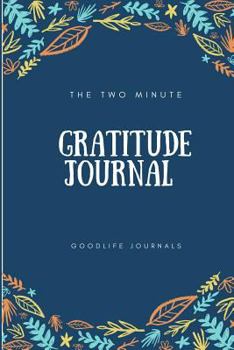 The Two Minute Gratitude Journal