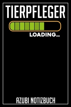 Tierpfleger Loading… Azubi Notizbuch: 120 Seiten Kariert im Format A5 (6x9 Zoll) mit Soft Cover Glänzend. (German Edition)