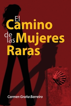 Paperback El camino de las mujeres raras [Spanish] Book