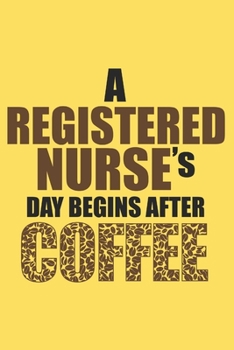 Paperback A Registered Nurse's Day Begins After Coffee: 6x9 inch - lined - ruled paper - notebook - notes Book