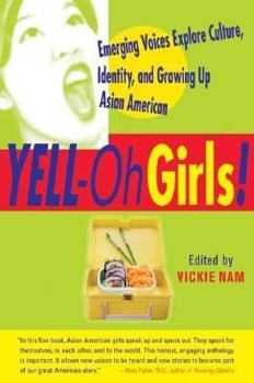 Paperback Yell-Oh Girls!: Emerging Voices Explore Culture, Identity, and Growing Up Asian American Book
