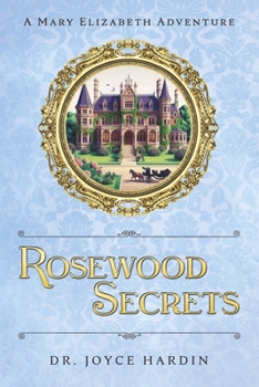 Paperback Rosewood Secrets: A Mary Elizabeth Adventure Book