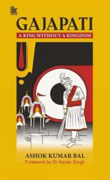 Hardcover Gajapati: A King without a Kingdom Book