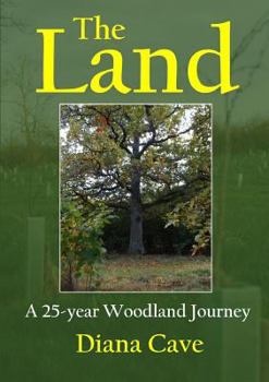 Paperback The Land: a 25-year woodland journey Book