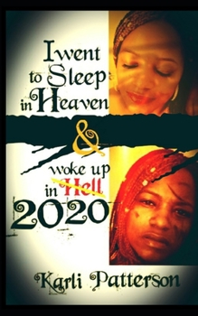Paperback I went to Sleep in Heaven and woke up in 2020 Book