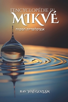 Paperback L'encyclopédie du Mikvé: אנציקלופדיית המקוו [French] Book