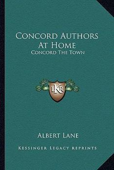 Concord Authors At Home: Concord The Town